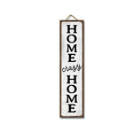 My Word! Home Crazy Home Stand Out Tall Sign