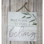 P. Graham Dunn Next to You is Where I Belong Sign