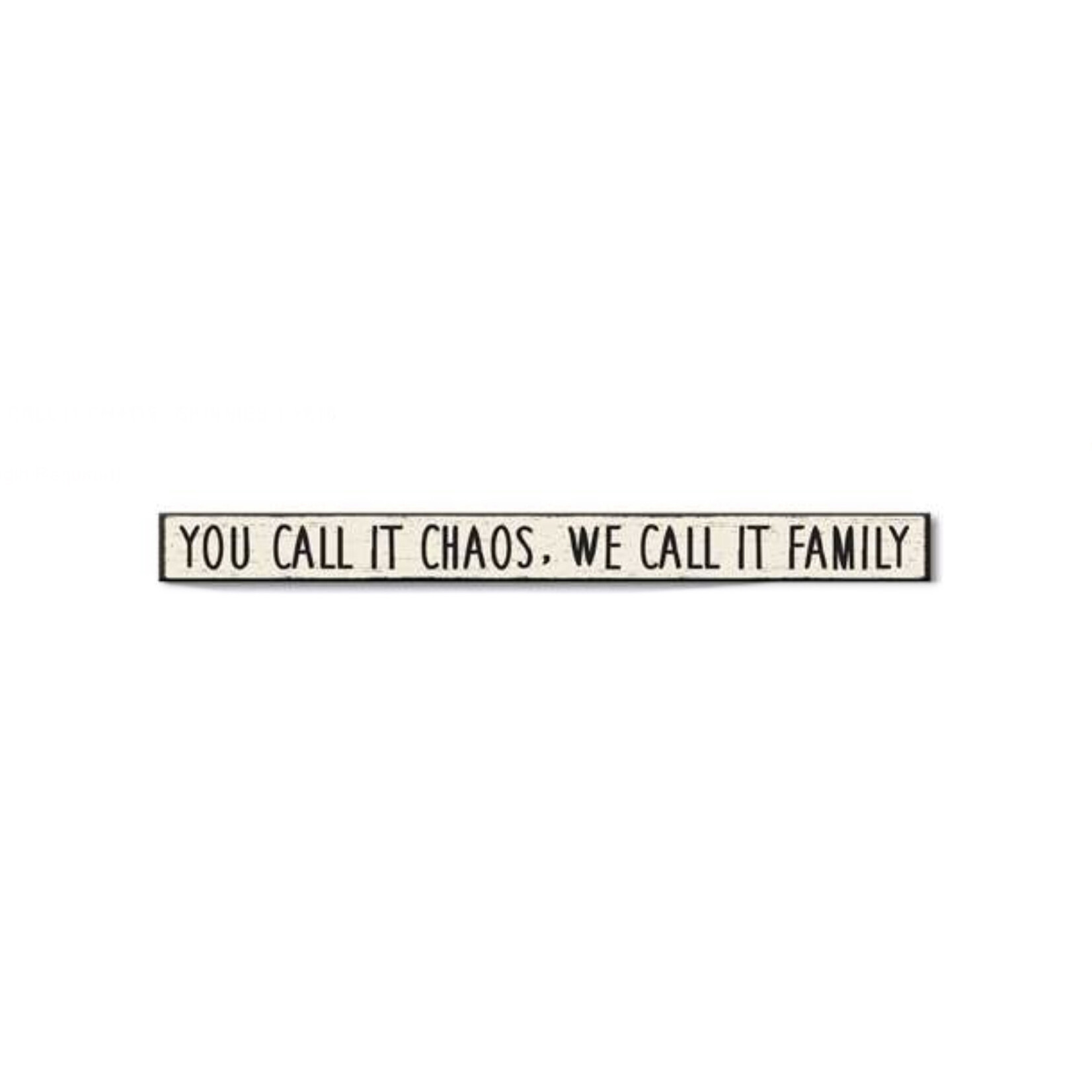 My Word! You Call It Chaos, We Call it Family Skinny Sign