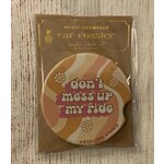 Simply Southern Simply Southern Car Coaster Don’t Mess Up My Ride