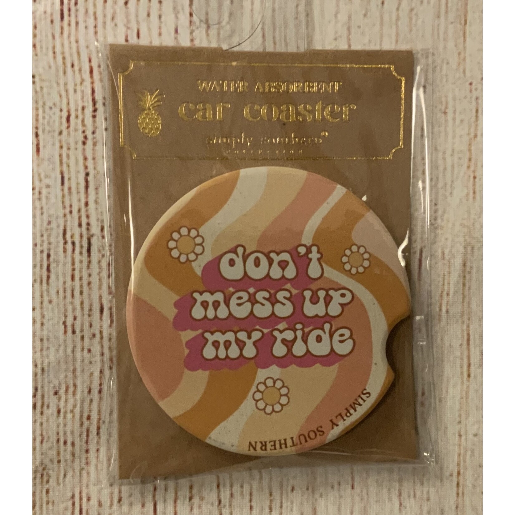 Simply Southern Simply Southern Car Coaster Don’t Mess Up My Ride