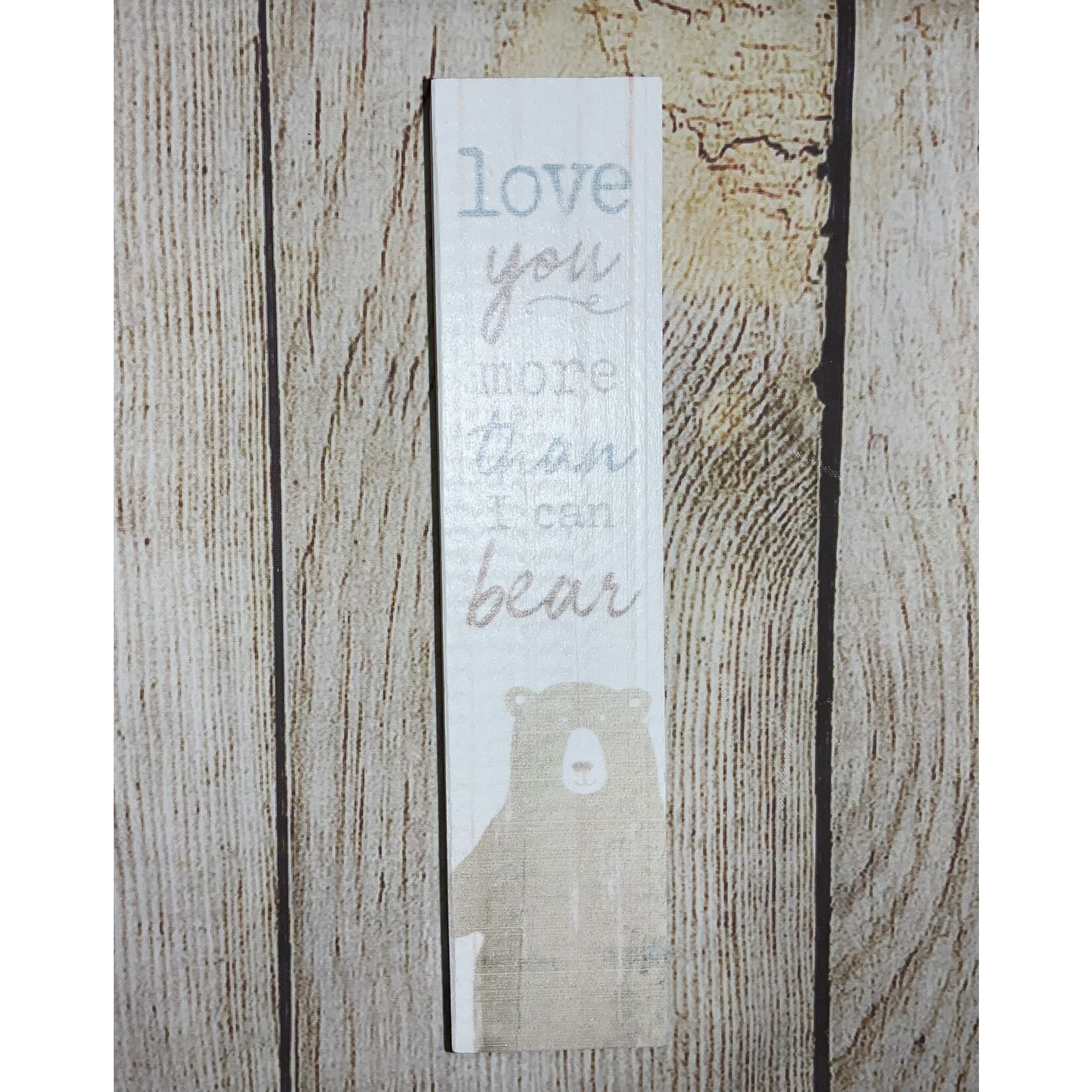 P. Graham Dunn Love You More Than I Can Bear Wood Block Sign