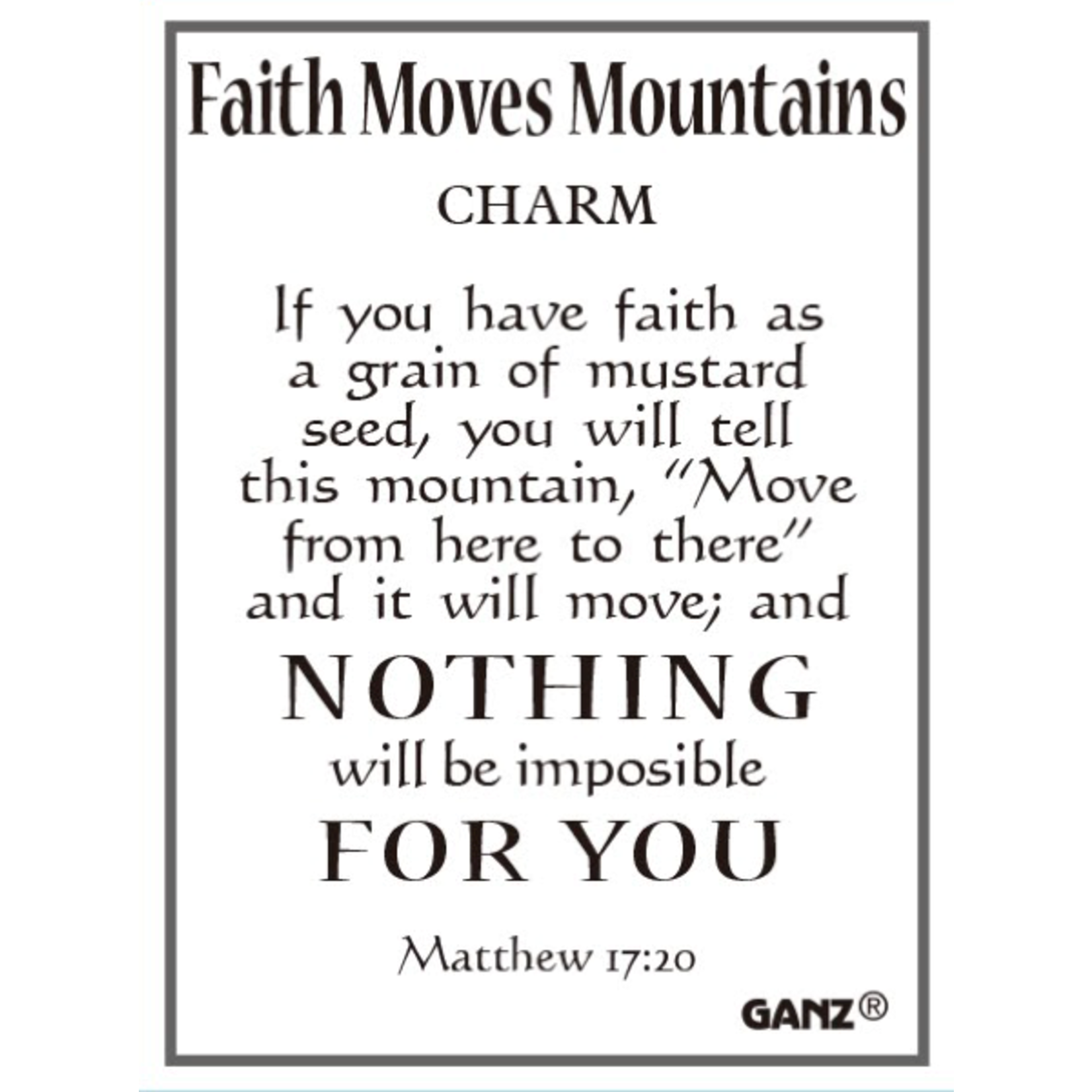 Ganz Ganz Faith Moves Mountains Charm