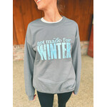 Kiki's Boutique Kiki's Not Made for Winter Crewneck Gray