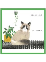 Cinnamon Aitch You're Old, Get Over It - Margo Greeting Card