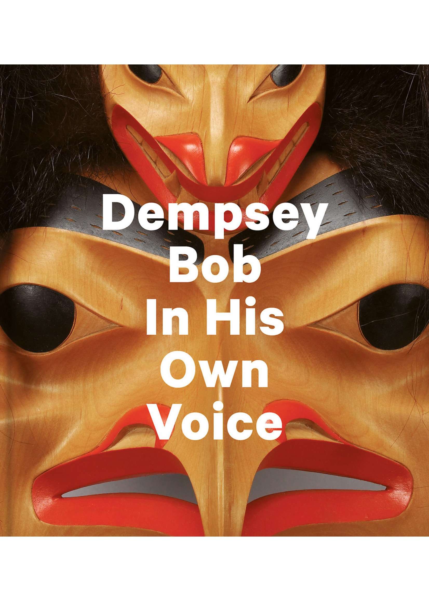 Figure.1 Dempsey Bob In His Own Voice - Dempsey Bob