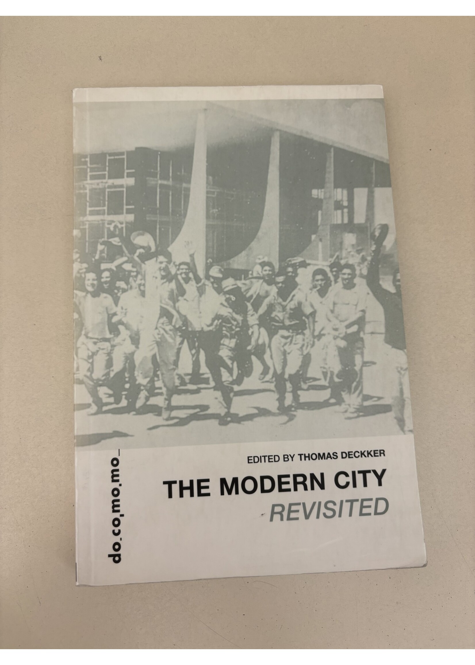 The Modern City Revisited Edited by Thomas Deckker