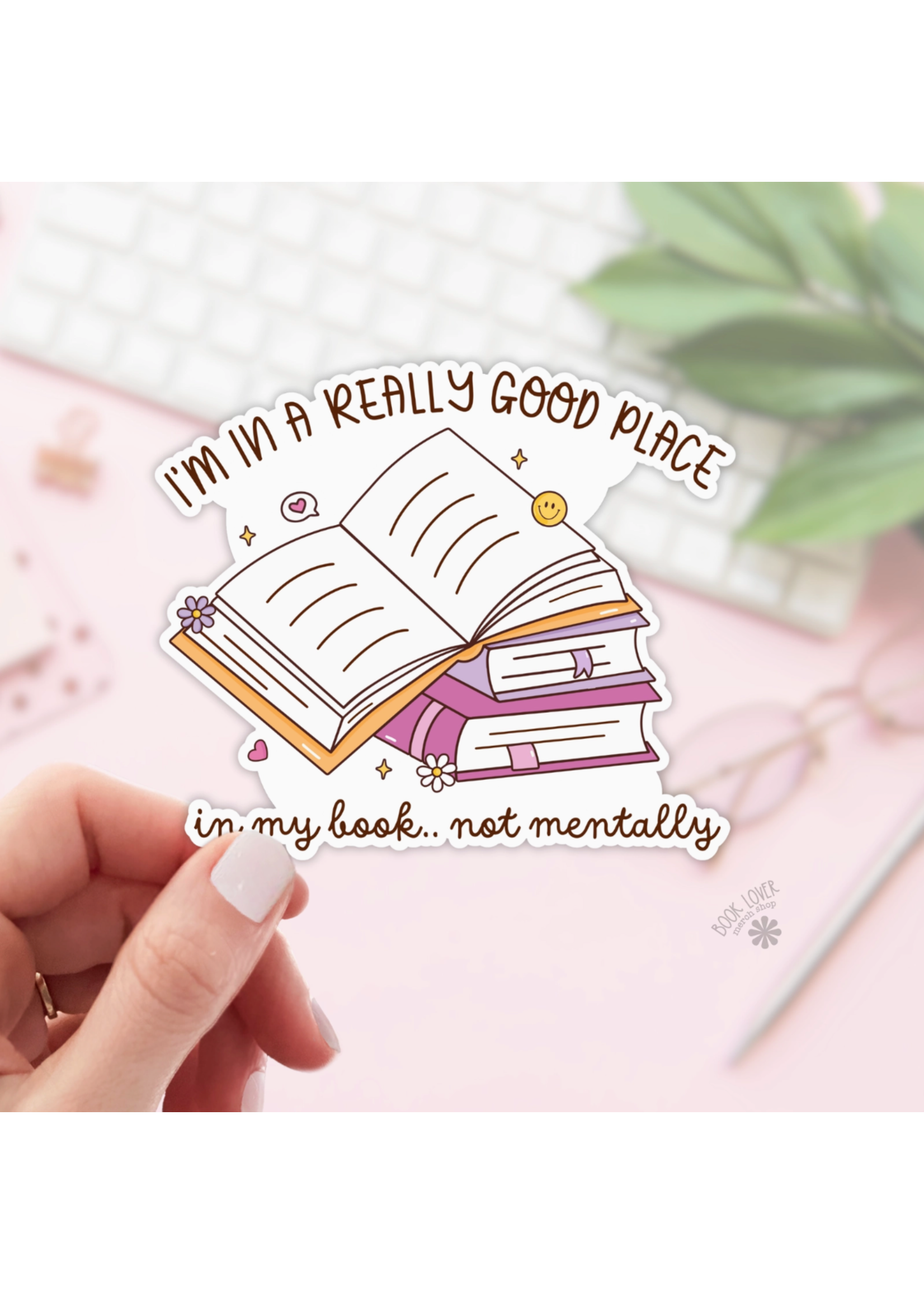 Book Lover Merch Shop Really Good Place in My Book Not Mentally Sticker