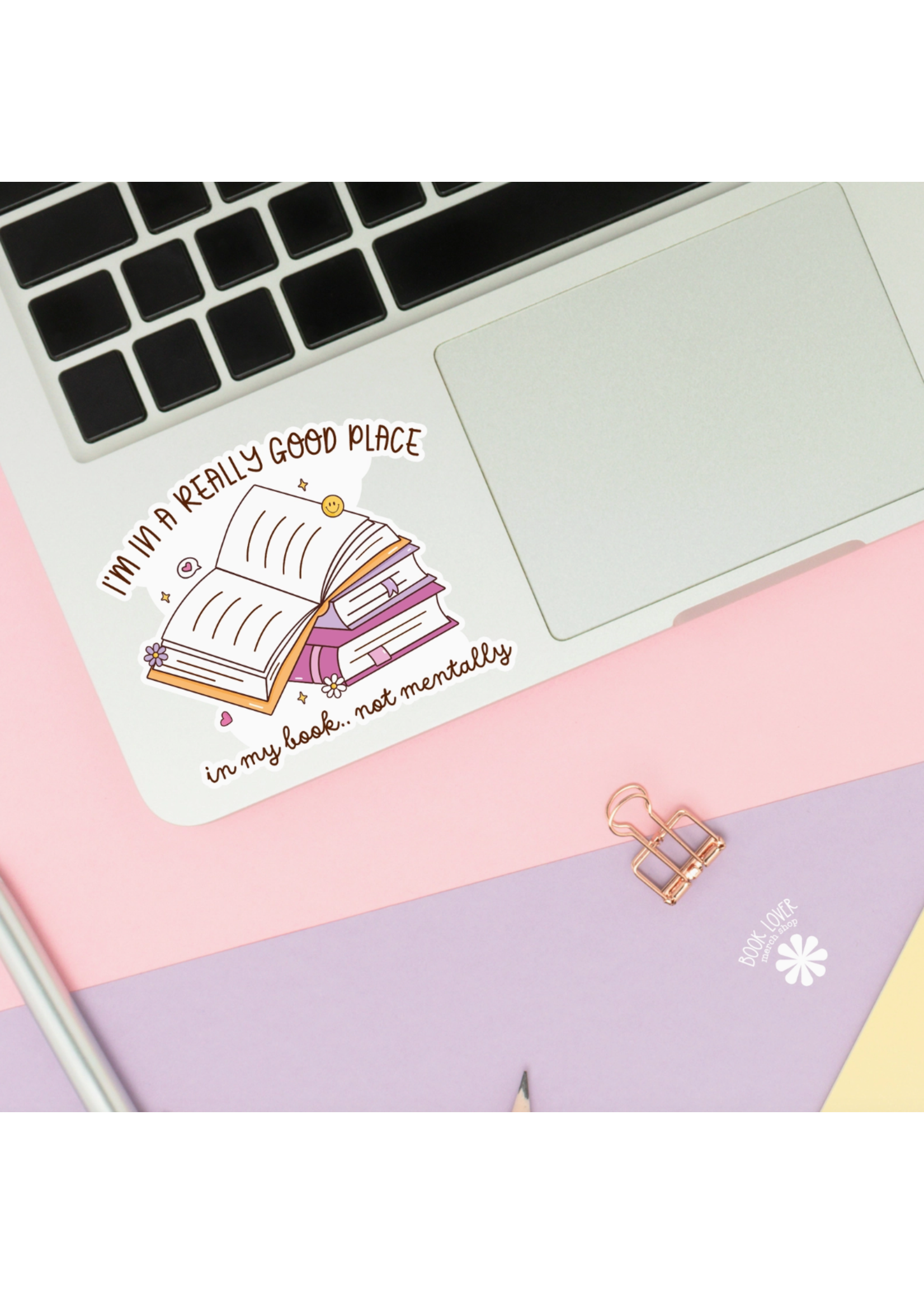 Book Lover Merch Shop Really Good Place in My Book Not Mentally Sticker