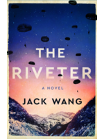 House of Anansi Press The Riveter - Jack Wang