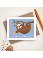 Pockets of Paper Better Late Than Never Greeting Card