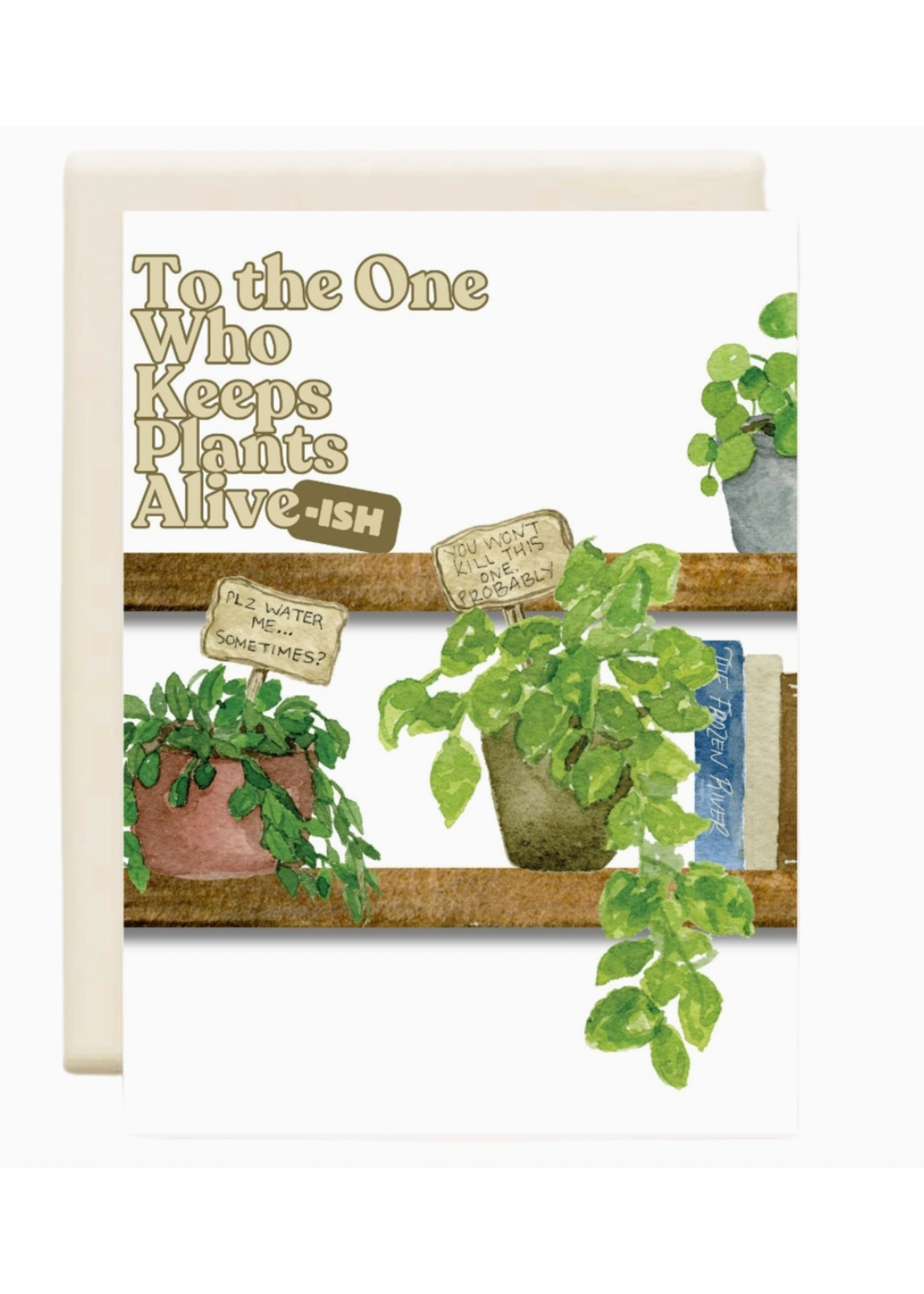 Inkwell Cards To The One Who Keeps Plants Alive