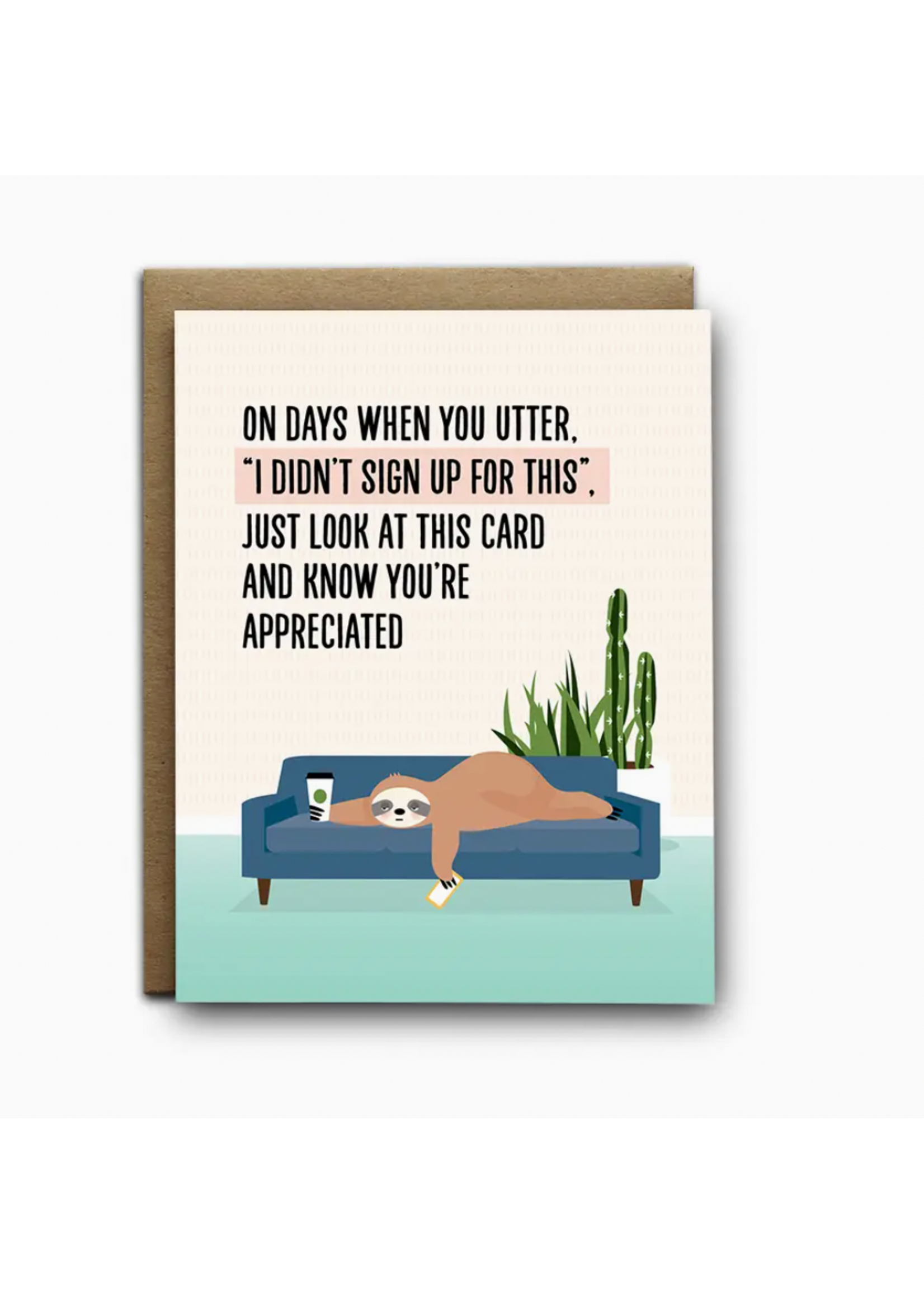 I'll Know It When I See It You're Appreciated Sloth