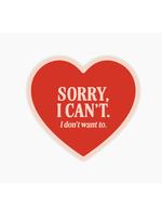 Pretty by Her Sorry I Can't I Don't Want To Heart Sticker