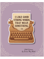 The Bookclub Boutique I Like Good Strong Words Little Women Sticker