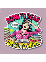 The Bookclub Boutique Born to Read Forced to Work Vinyl Sticker