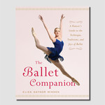 Gaynor Minden The Ballet Companion Book by Eliza Gaynor Minden