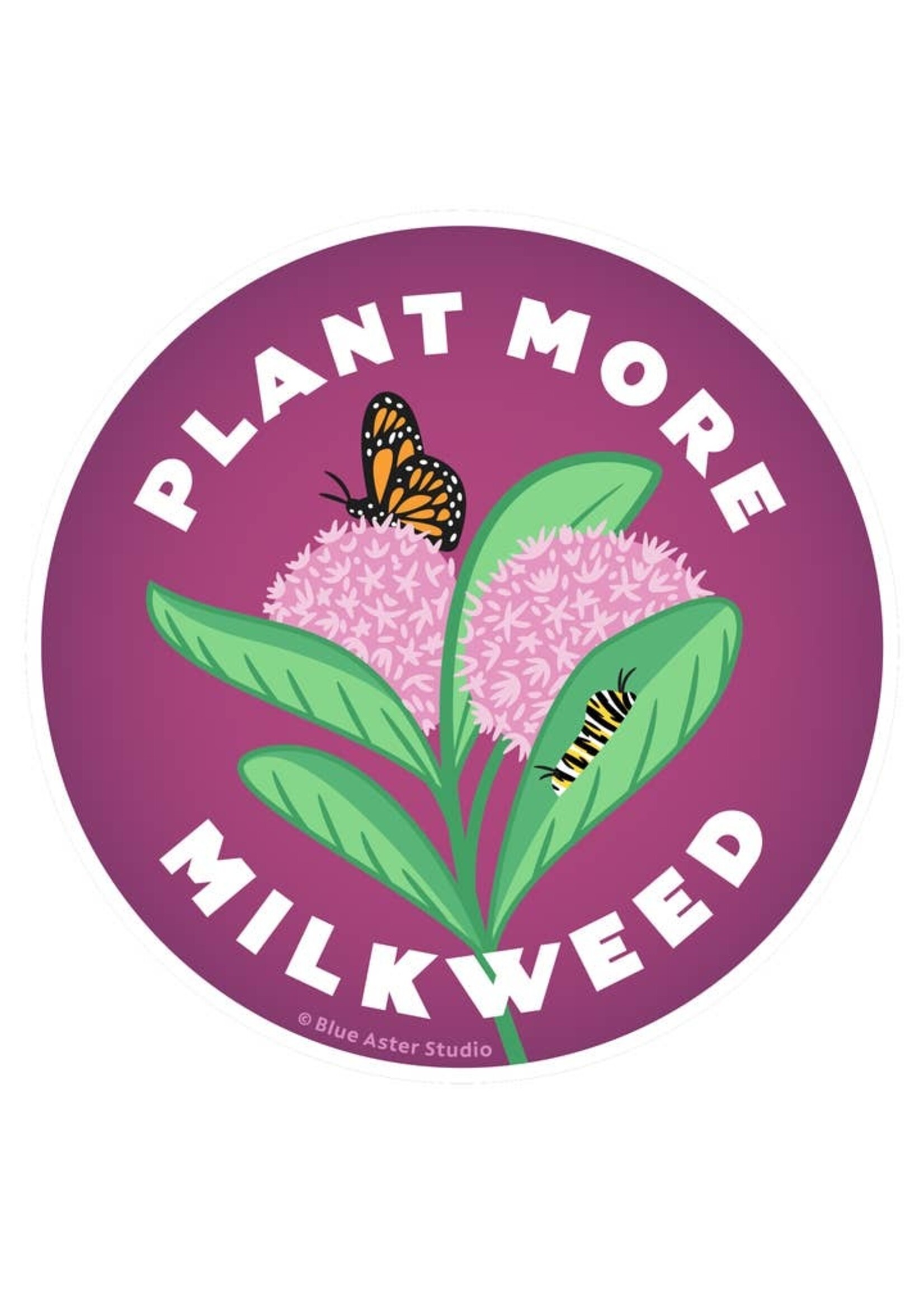 Rextooth Studios Plant More Milkweed Sticker