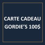 Certificat cadeau Gordie's 50.00$ Vente éclair 100$