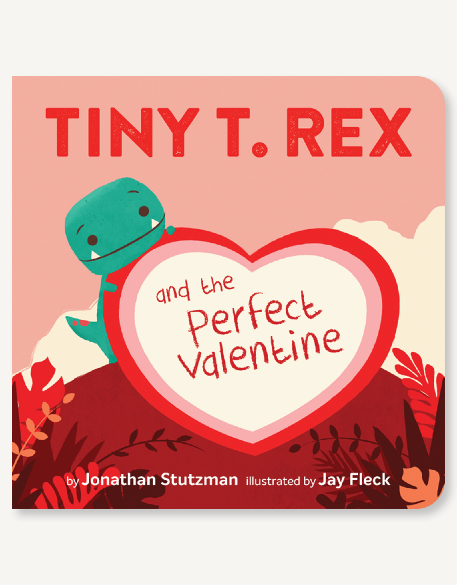 Raincoast Books Raincoast Books Tiny T Rex Perfect Valentine
