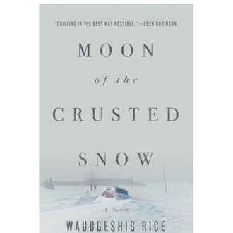Raincoast Books Raincoast - Moon of the Crusted Snow Raincoast Books Raincoast - Moon of the Crusted Snow