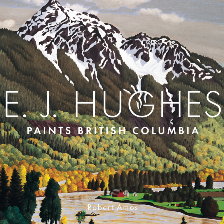 Raincoast Books Raincoast EJ Hughes Paints British Columbia