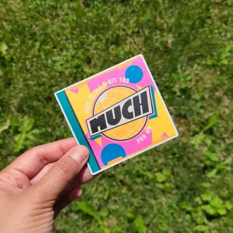 Mad Love Creative Mad Love Creative Too Much For Me Sticker