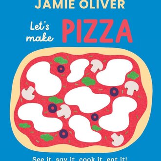 Raincoast Books Raincoast Jamie Oliver Let's Make Pizza Raincoast Books Raincoast Jamie Oliver Let's Make Pizza