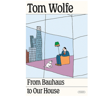 BD BD Tom Wolfe From Bauhaus to Our House