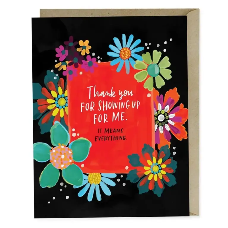 Em & Friends Em & Friends Thank You For Showing Up Card