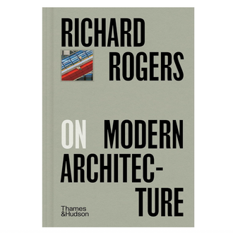 PRHC PRH Richard Rogers on Modern Architecture