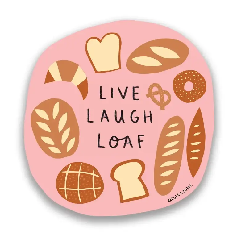 Badger & Burke Badger & Burke Live Laugh Loaf Sticker