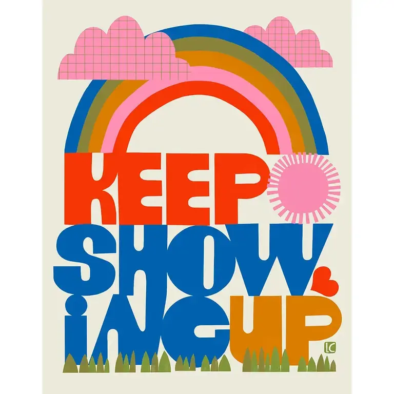 Lisa Congdon Lisa Congdon Keep Showing Up Art Giclee Print 11x14 (Unframed)