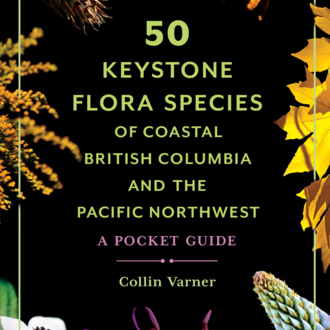 Raincoast Books Raincoast 50 Keystone Flora Species Coastal BC