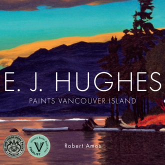 Raincoast Books Raincoast EJ Hughes Paints Vancouver Island