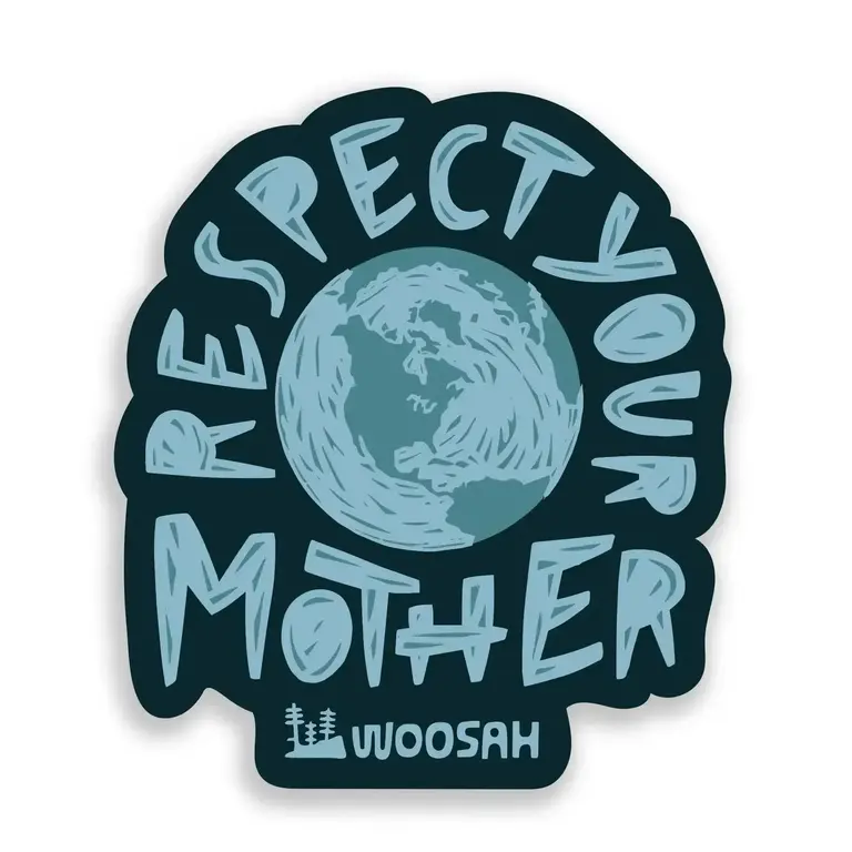 Woosah Woosah Respect Your Mother Sticker