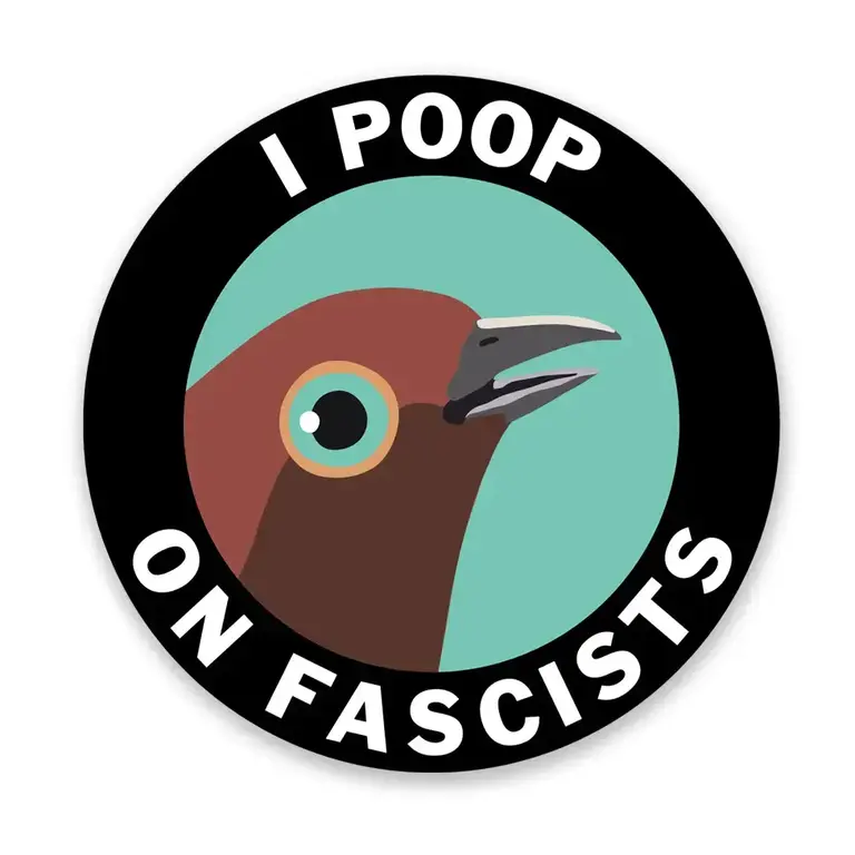 The Mincing Mockingbird Mincing Mockingbird I Poop on Fascists Vinyl Sticker