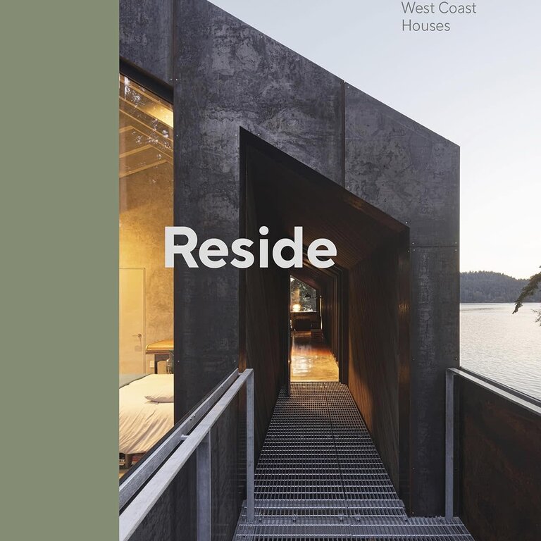 Raincoast Books Raincoast Reside Contemporary West Coast Houses