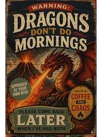 Metal Wall Sign 8x12 Inch Warning Dragons Don't Do Mornings