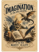 Metal Wall Sign 8x12 Inch Imagination is the only Weapon