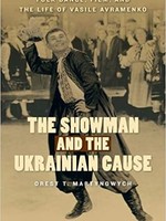 None The Showman and the Ukrainian Cause: Folk Dance, Film, and the Life of Vasile Avramenko