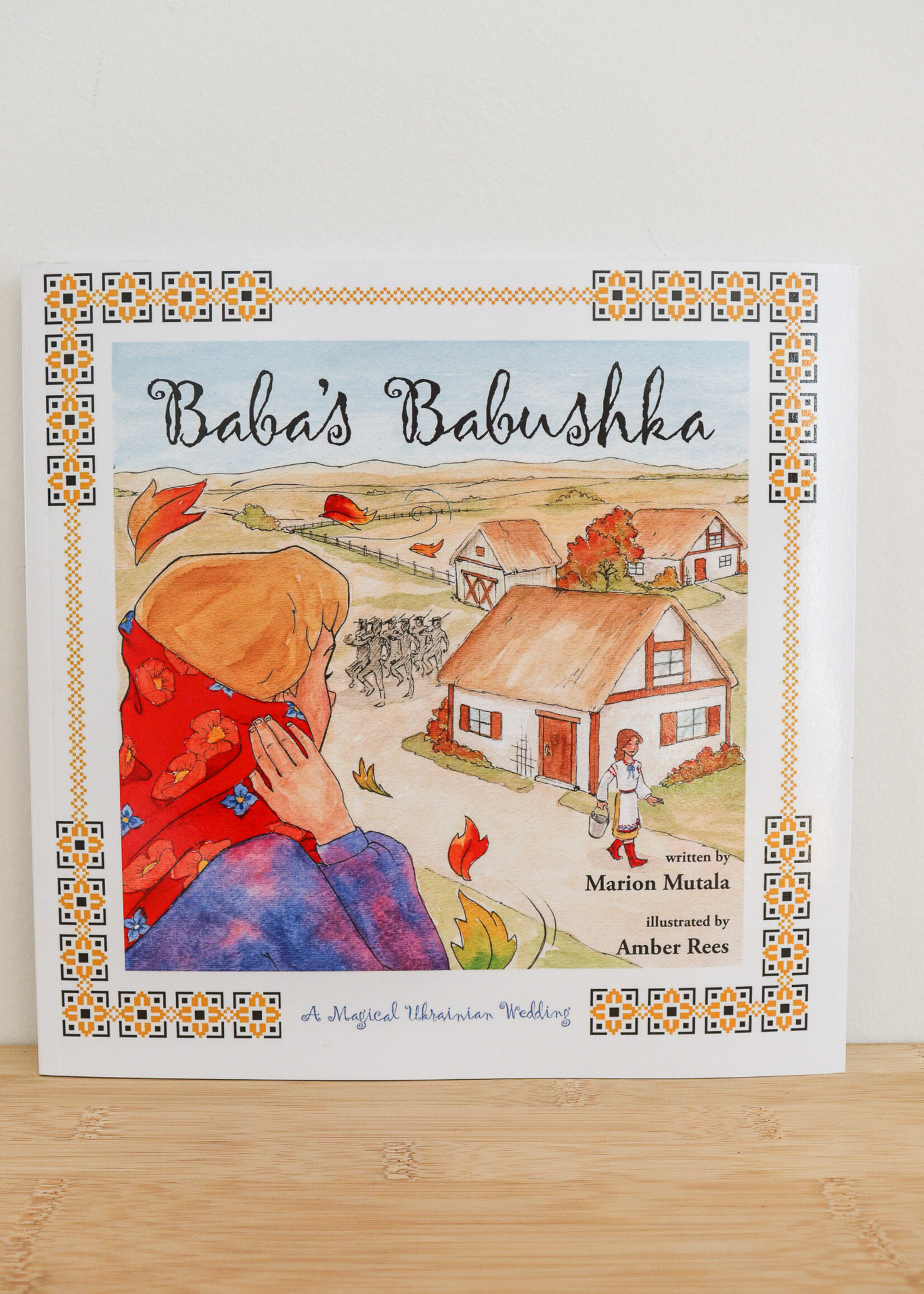 BOOK - Baba's Babushka - A Magical Ukrainian Wedding by Marion Mutala ill. by Amber Rees