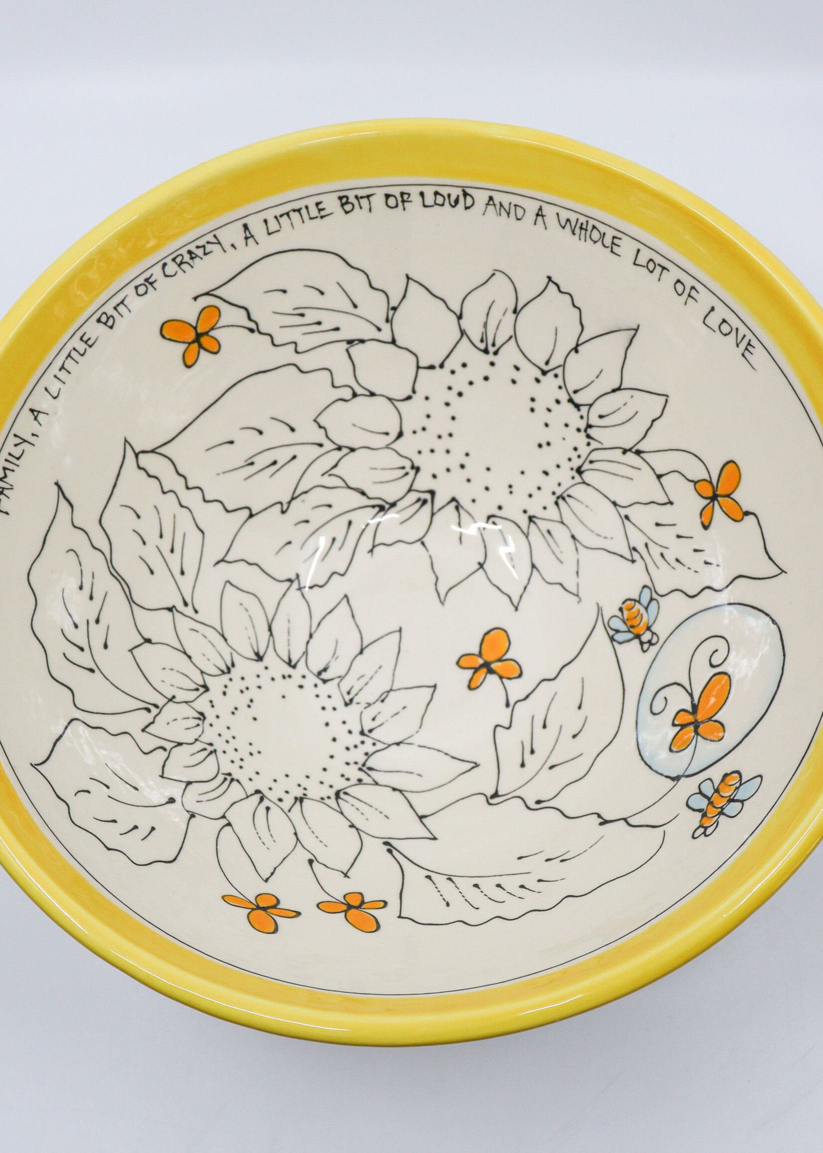 CERAMICS - 10" Bowl, Yellow Sunflowers, "Famil, A Little Bit of Crazy, A little Bit of Loud and A Whole Lot of Love"