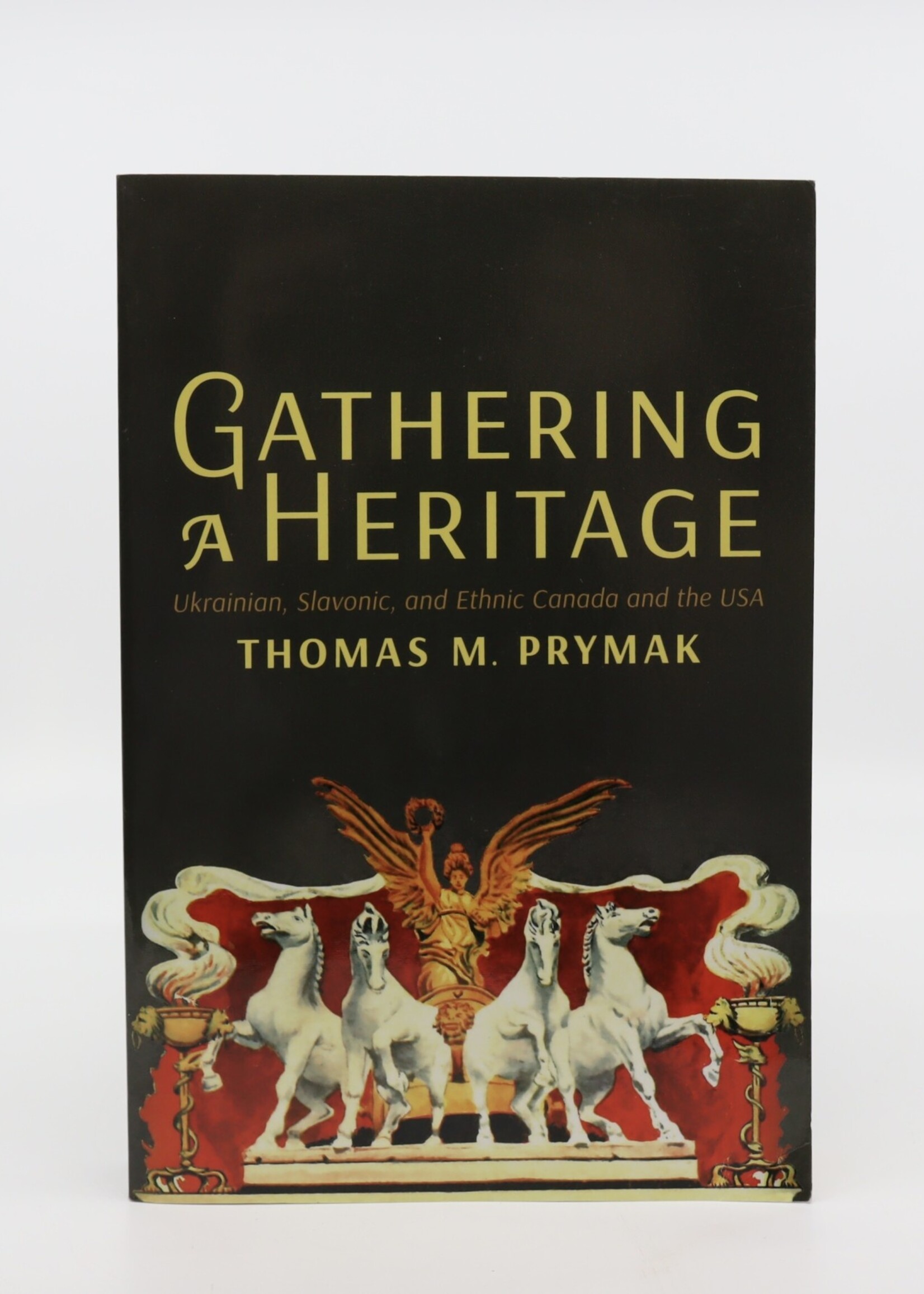 None BOOK - Gathering a Heritage by Thomas M. Prymak