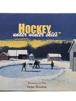 BOOK - Hockey  - under winter skies , paintings and text by Peter Shostak