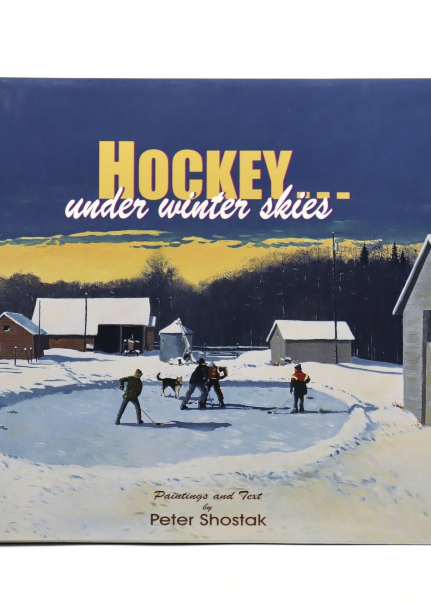 BOOK - Hockey  - under winter skies , paintings and text by Peter Shostak