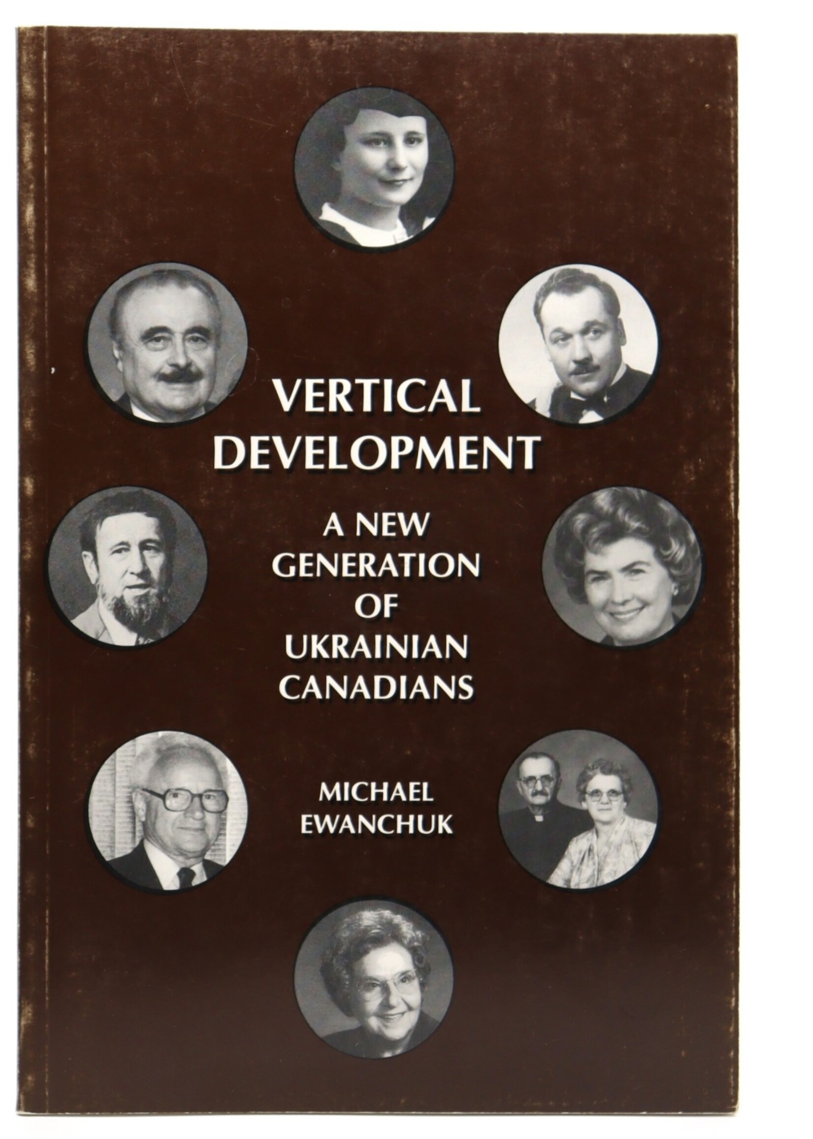 BOOK - Vertical Development A New Generation of Ukrainian Canadians by M. Ewanchuk