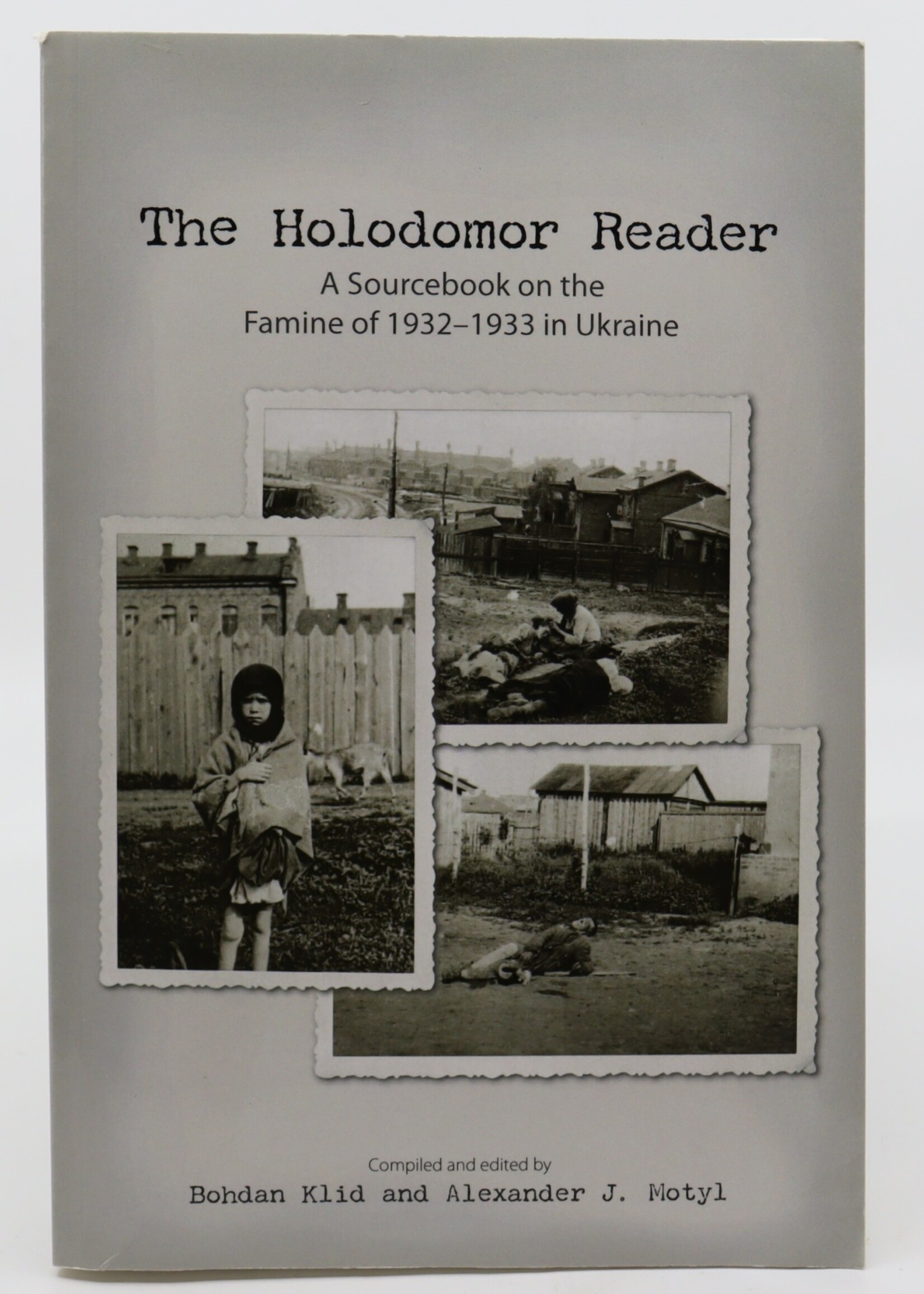 None BOOK - The Holodomor Reader by Bohdan Klim and Alexander J. Motyl