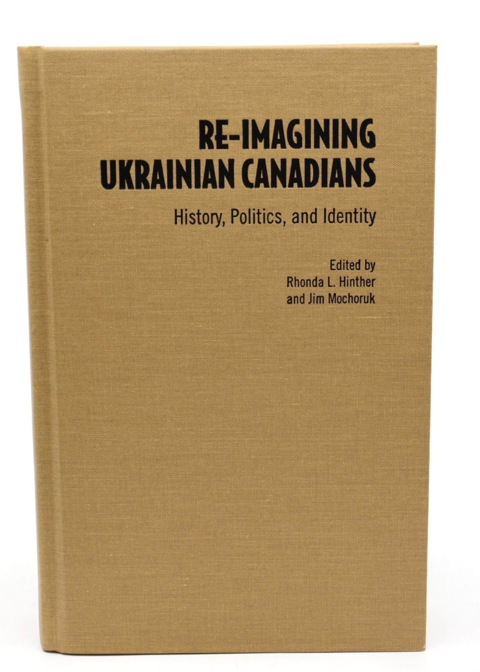 None BOOK - Re-Imagining Ukrainian Canadians