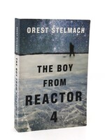 None BOOK - The boy from reactor 4 by Orest Stelmach